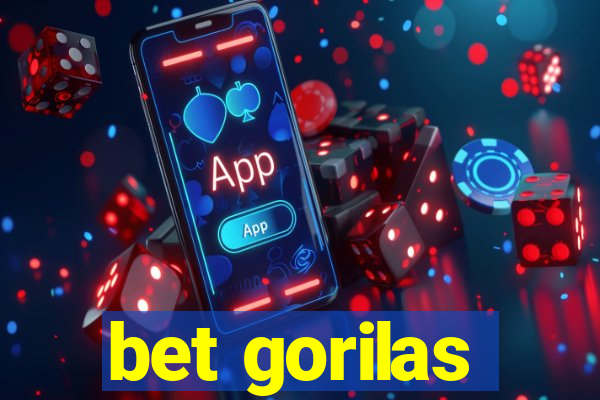 bet gorilas